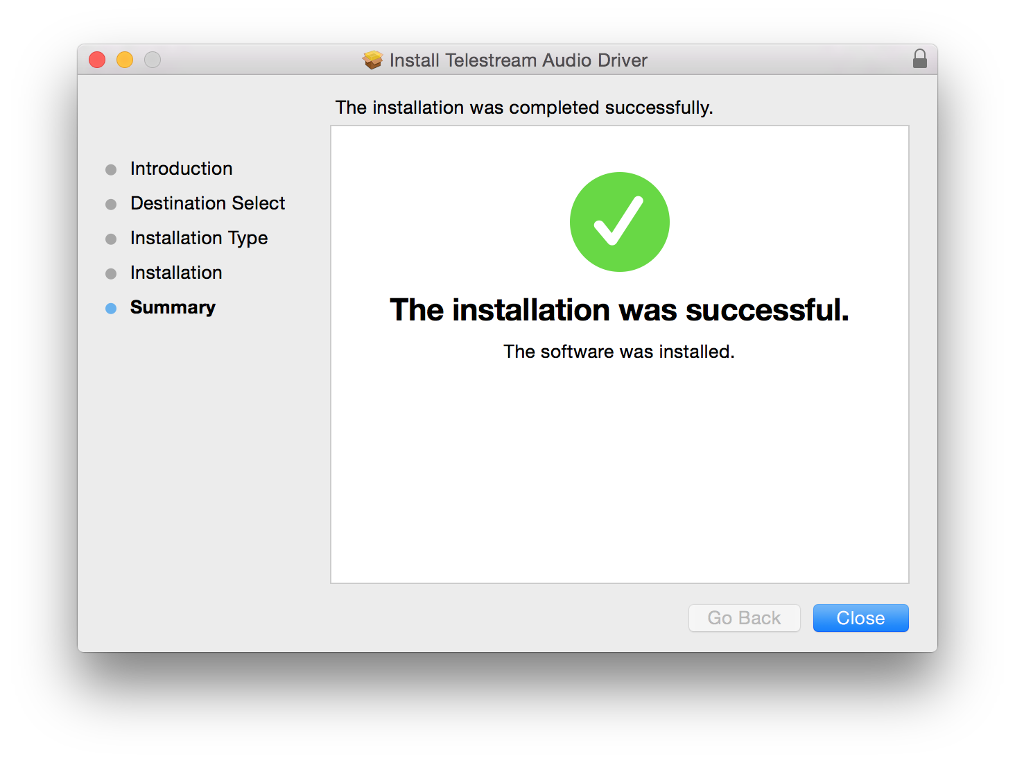 The installation was completed successfully / The installation was successful / The software was installed